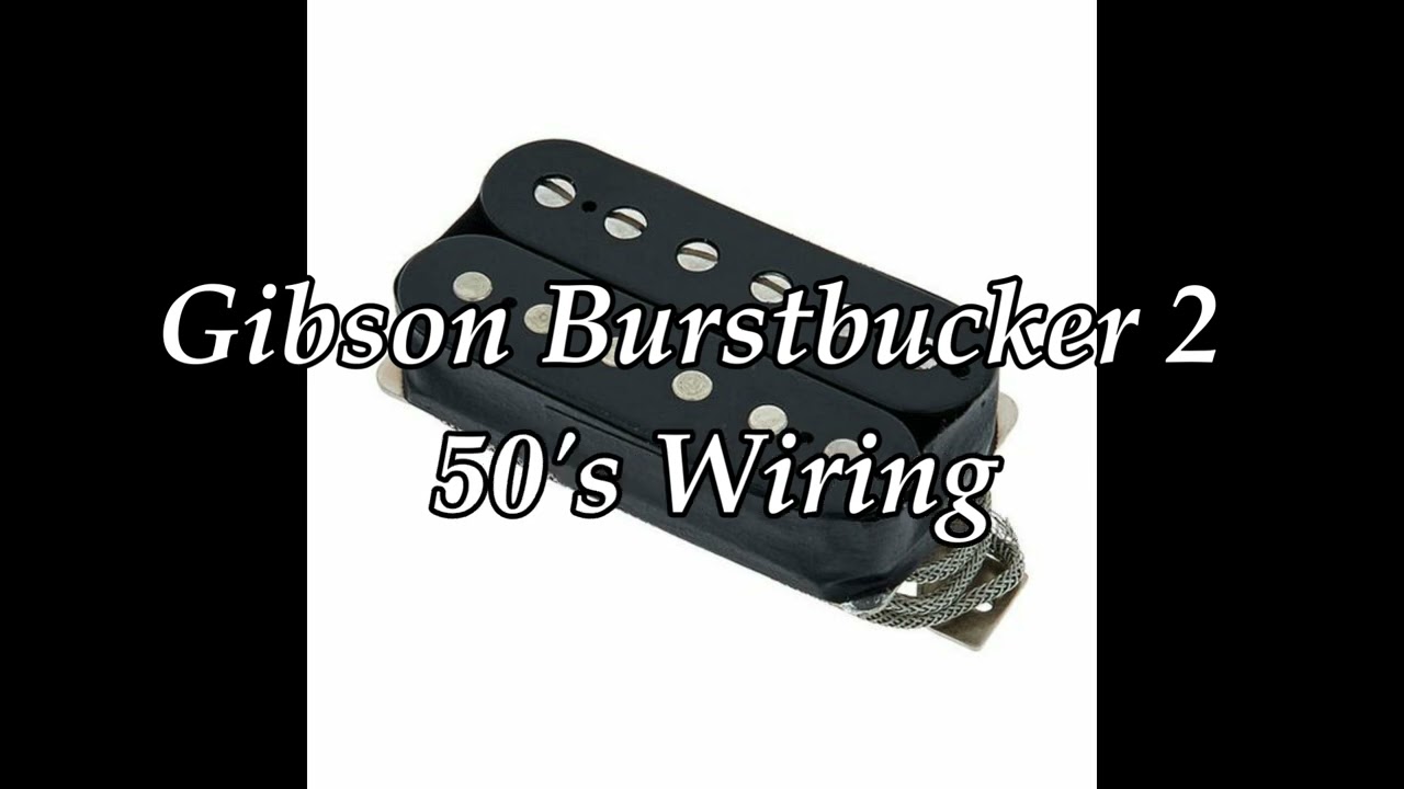 Gibson Burstbucker 2 Bridge Modern vs 50's Wiring