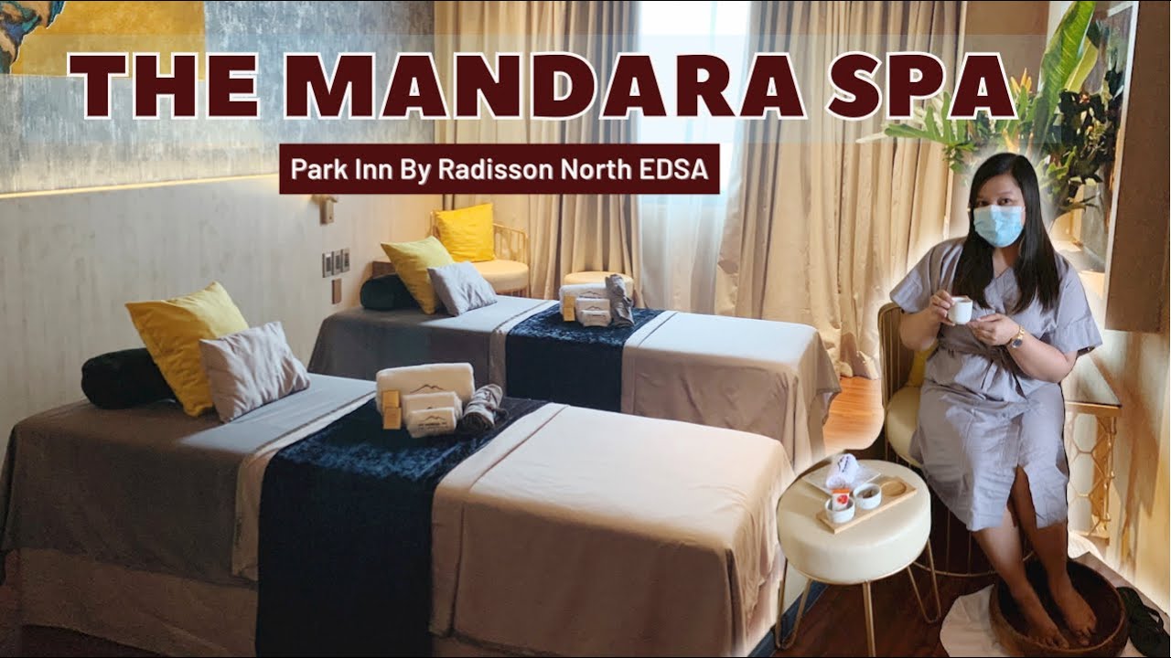 The Mandara Spa at Park Inn by Radisson North EDSA | The Mandara Spa Experience