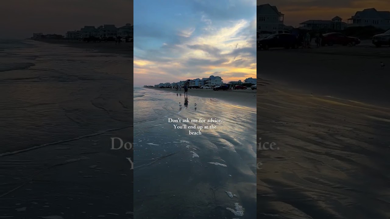My Advice is to Get to the Beach in Galveston As Soon As You Can, Goals!