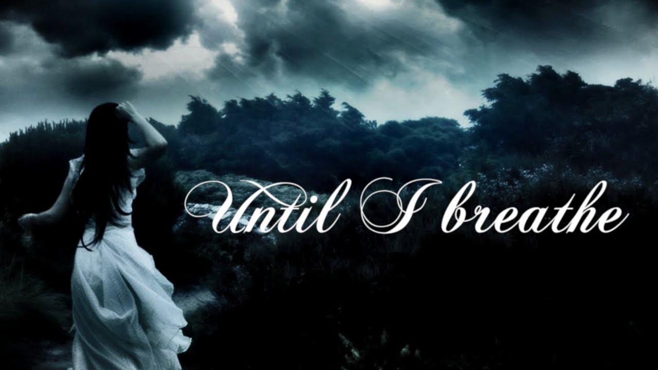 Until I Breathe - Gothic Music ♰