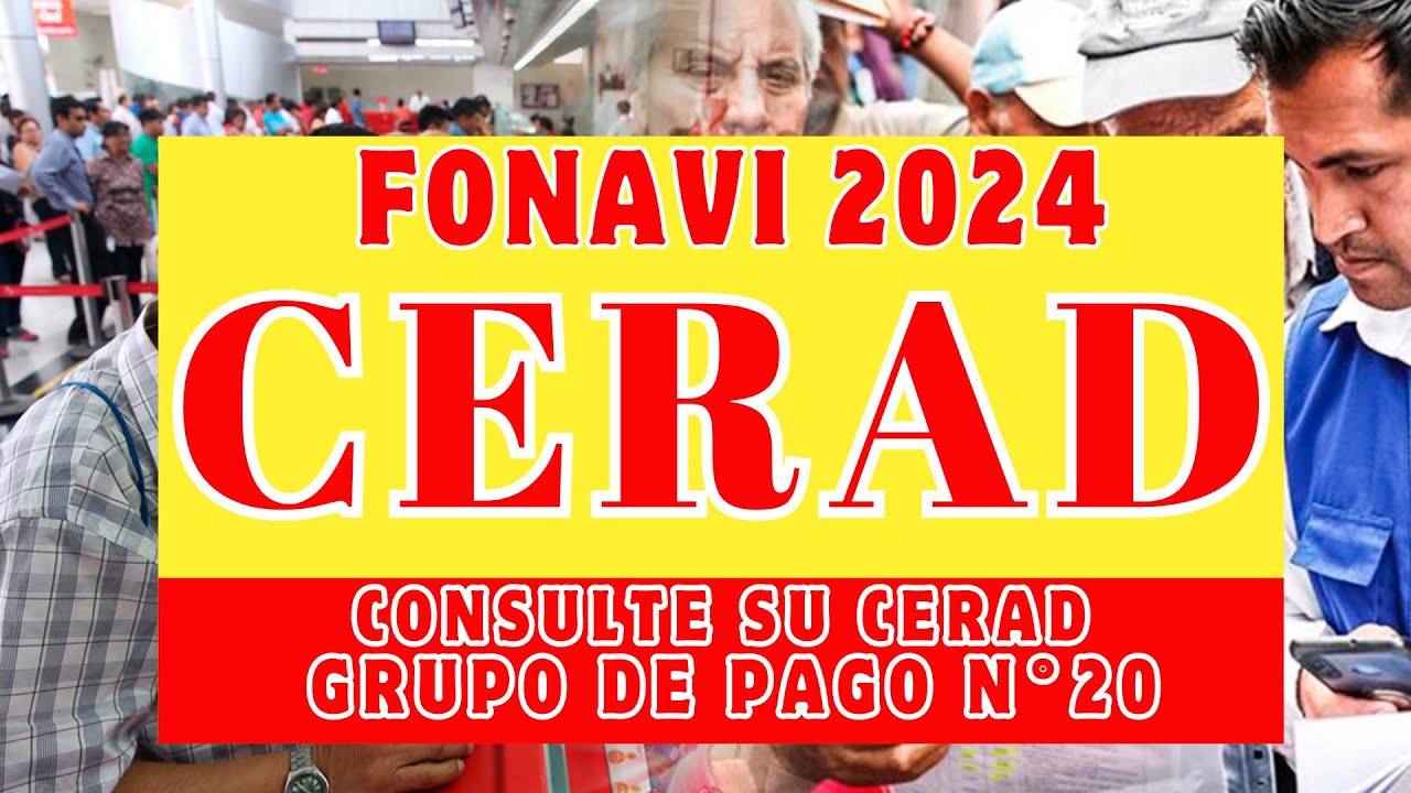 Fonavi 2024| &iquest;C&oacute;mo obtener el CERAD? | Publican CERAD de fonavistas del grupo 20 de Pago.