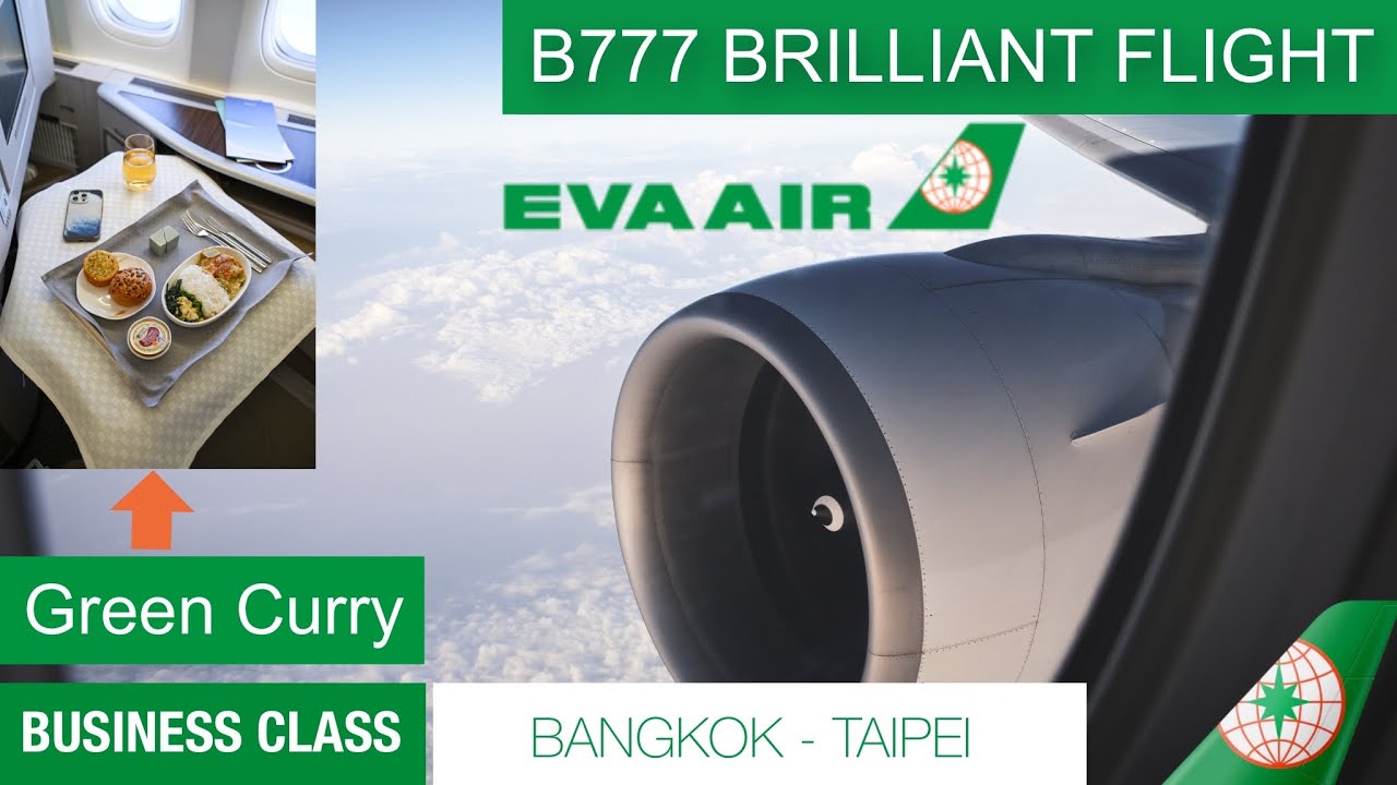 EVA AIR BRILLIANT BUSINESS CLASS | B777-300ER | Bangkok - Taipei | This Green Curry is SO GOOD