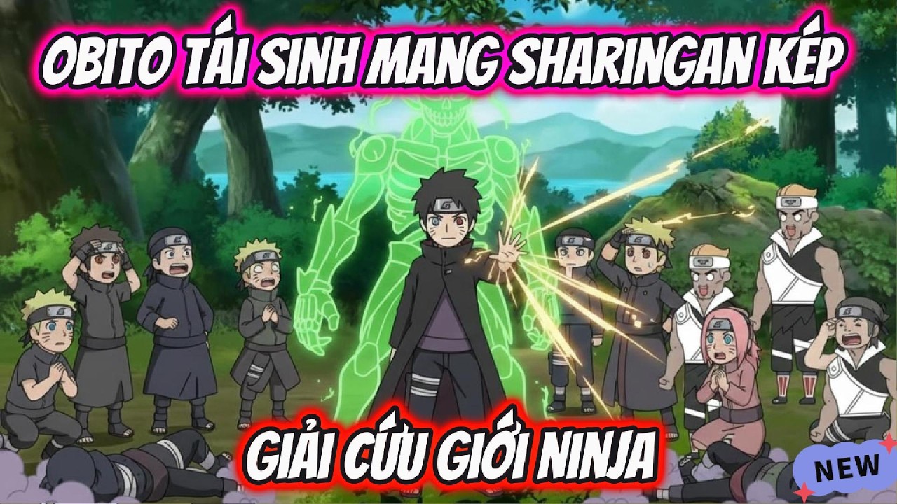 Obito Tái Sinh Mnag Sharingan Kép Giải Cứu Cả Giới Ninja Full Phần 1 +2 | AKK Xuyên Không