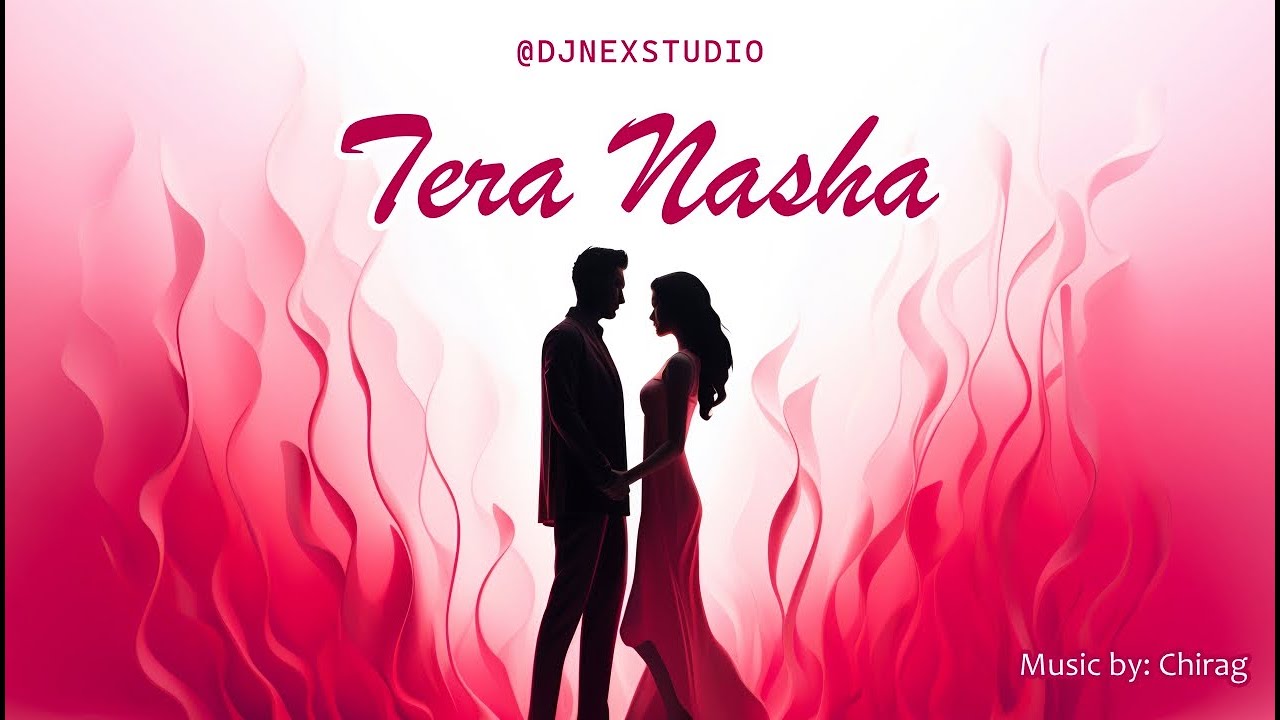 Tera Nasha – Official Music | For Gen Z |  Romantic Hindi Song 2026