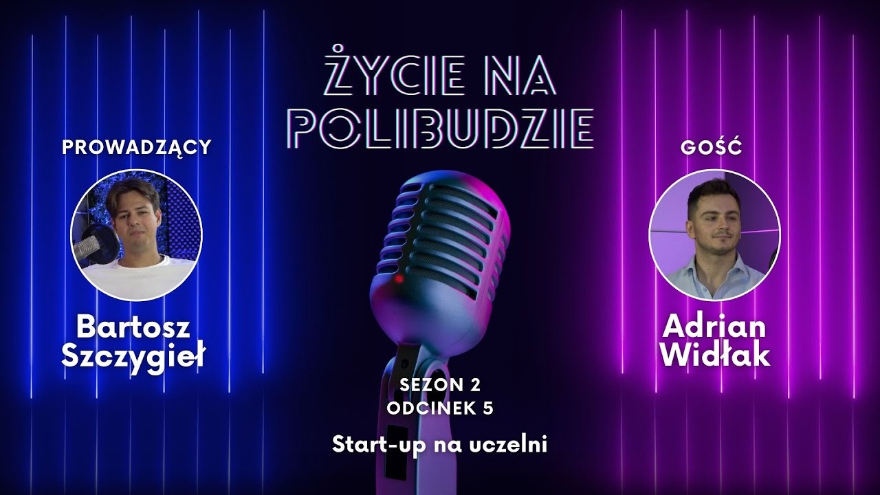 Życie na Polibudzie 2 #5: Start-up na uczelni