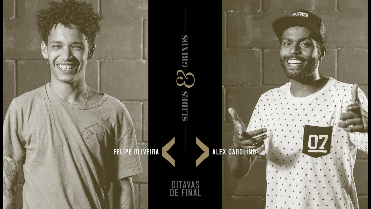 Slides & Grinds - Felipe Oliveira vs  Alex Carolino
