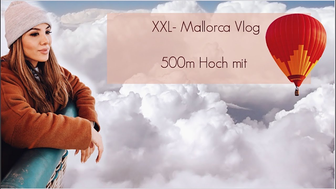Heftige Landung mit dem Heissluftballon I XXL Mallorca Vlog I Soraya Ali
