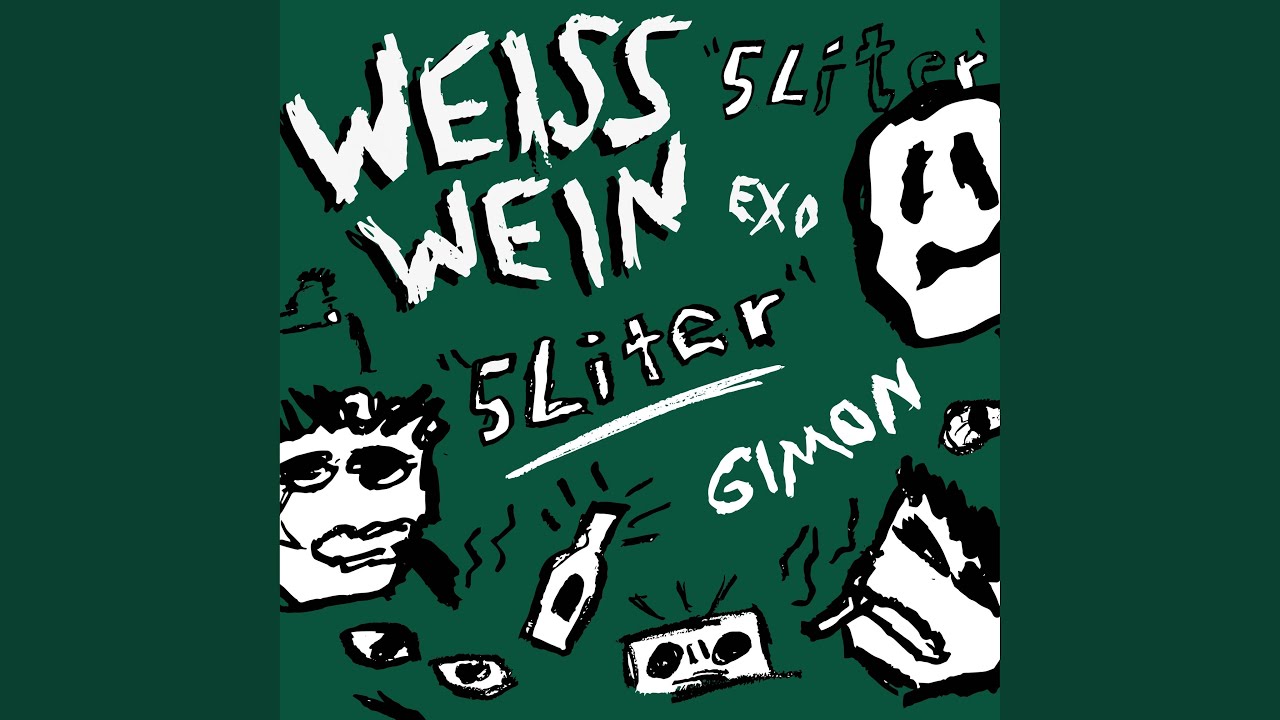 weisswein / 5 liter (feat. Exo)