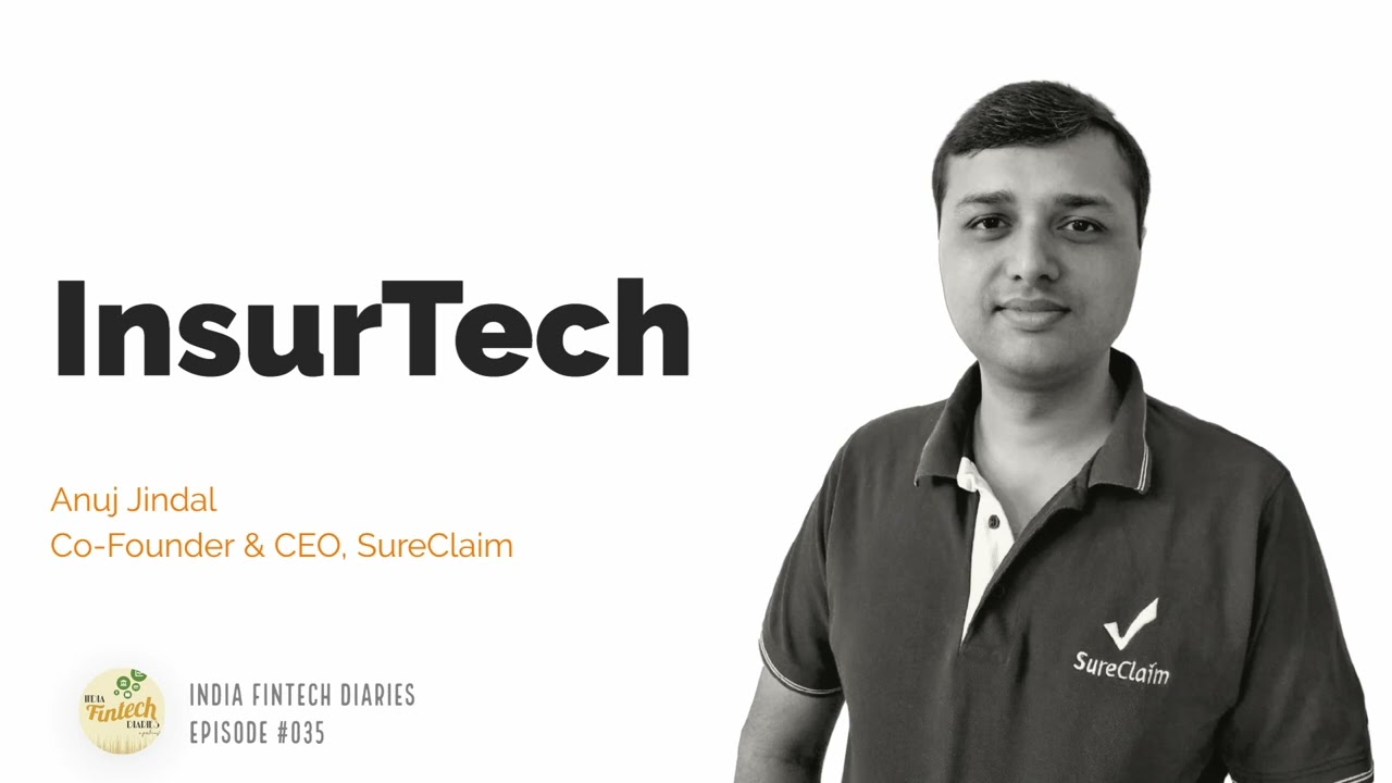EP035 - InsurTech - In conversation with Anuj Jindal, Co-Founder & CEO, SureClaim
