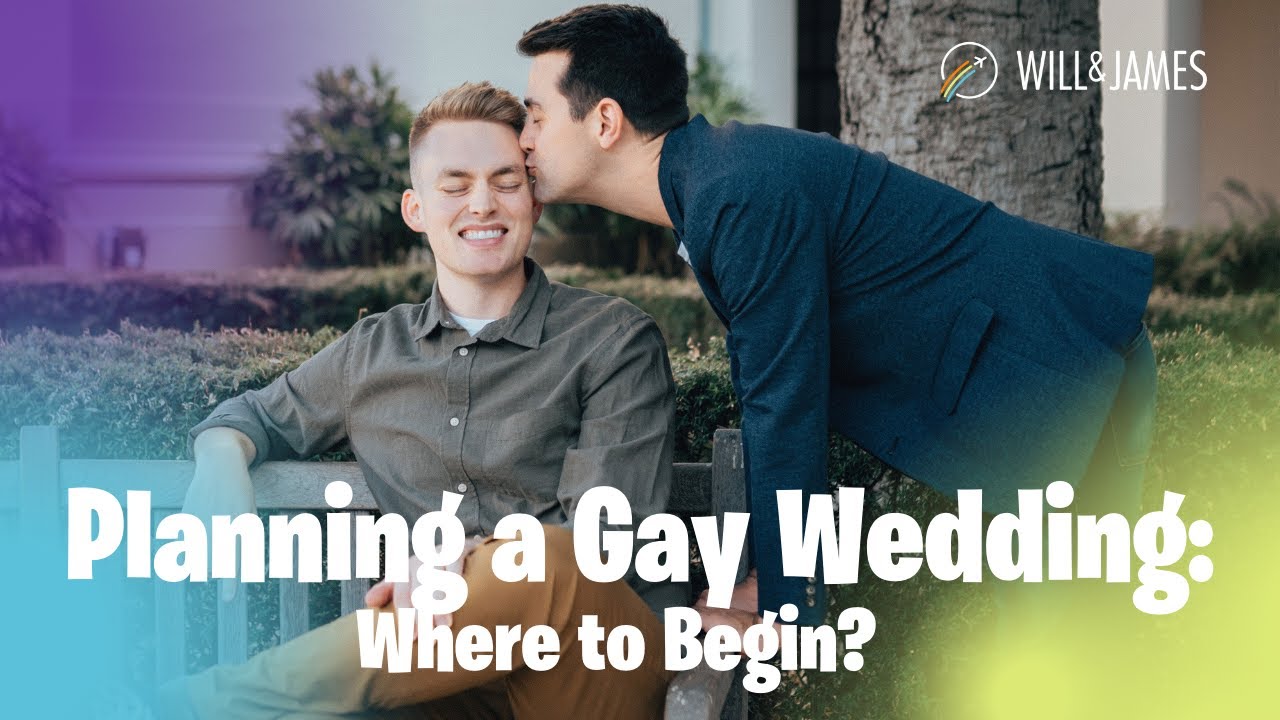 Planning a Gay Wedding: Where to Begin? | Will and James