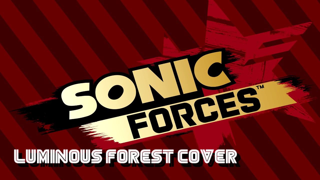 EXTRA BITS: Luminous Forest (Sonic Forces Cover)
