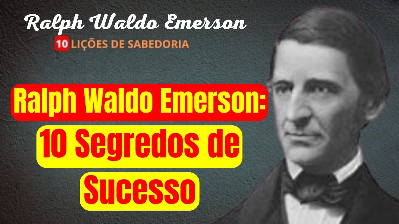 💬Ralph Waldo Emerson: O Poder da Confiança e Sucesso