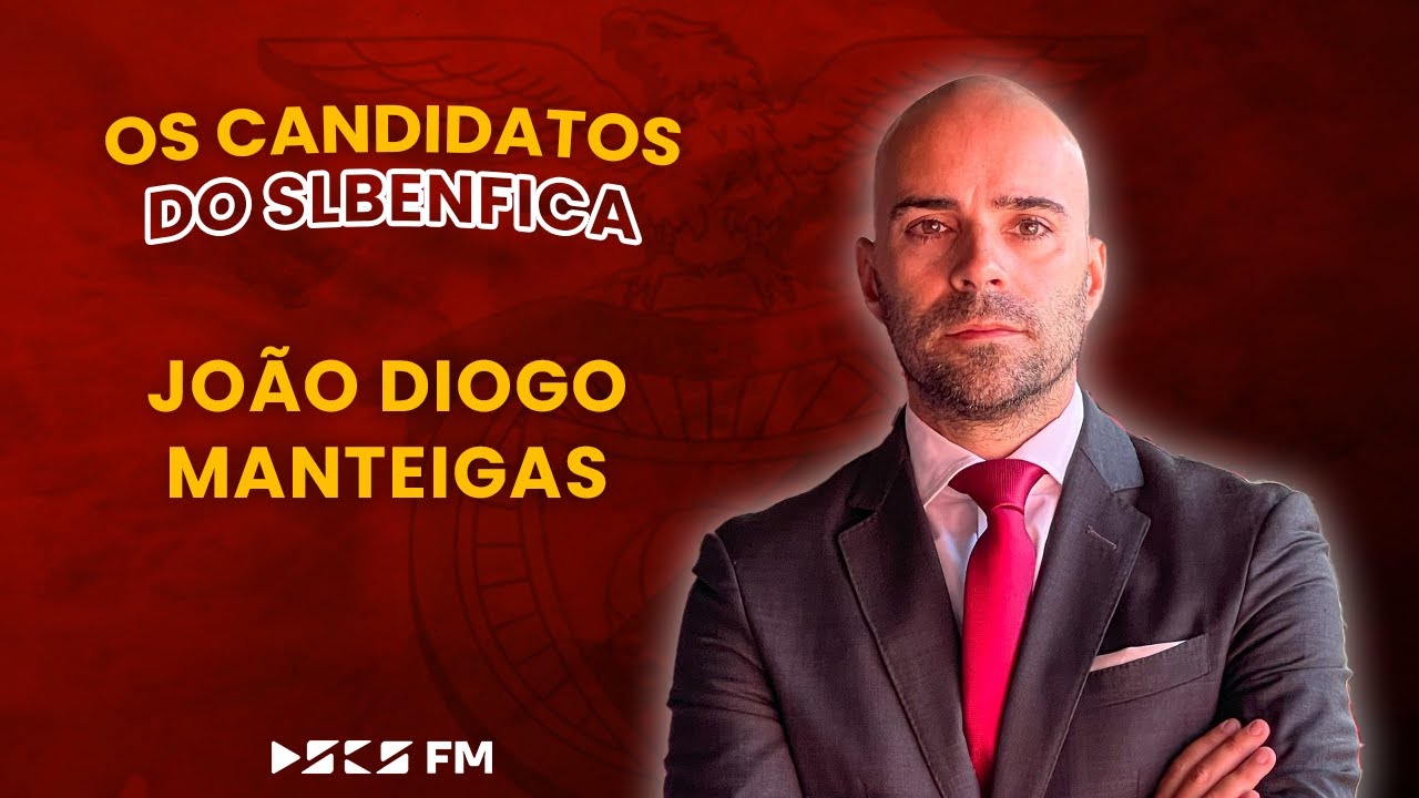 JOÃO DIOGO MANTEIGAS - Candidatos à Presidência do Benfica | APITO FINAL | ESCSFM