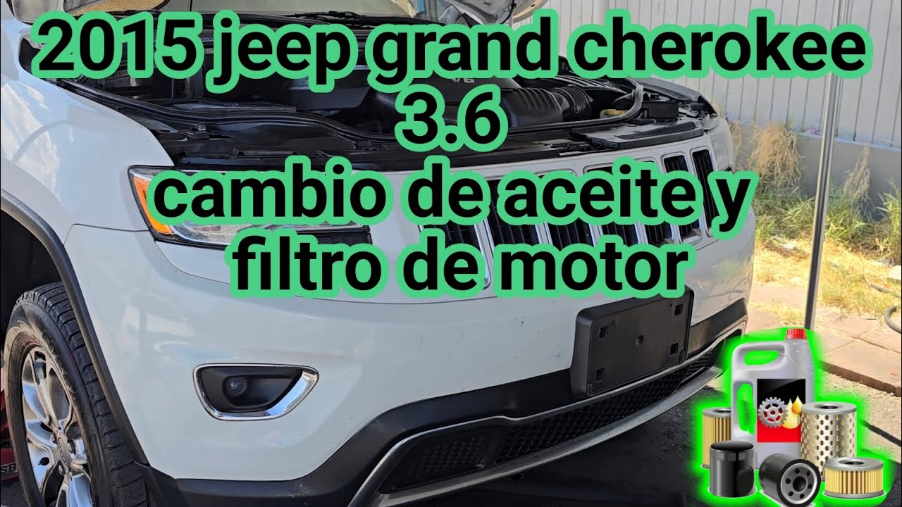2015 jeep grand cherokee 3.6 cómo cambiar  aceite y filtro de motor(how to change engine oil filter)