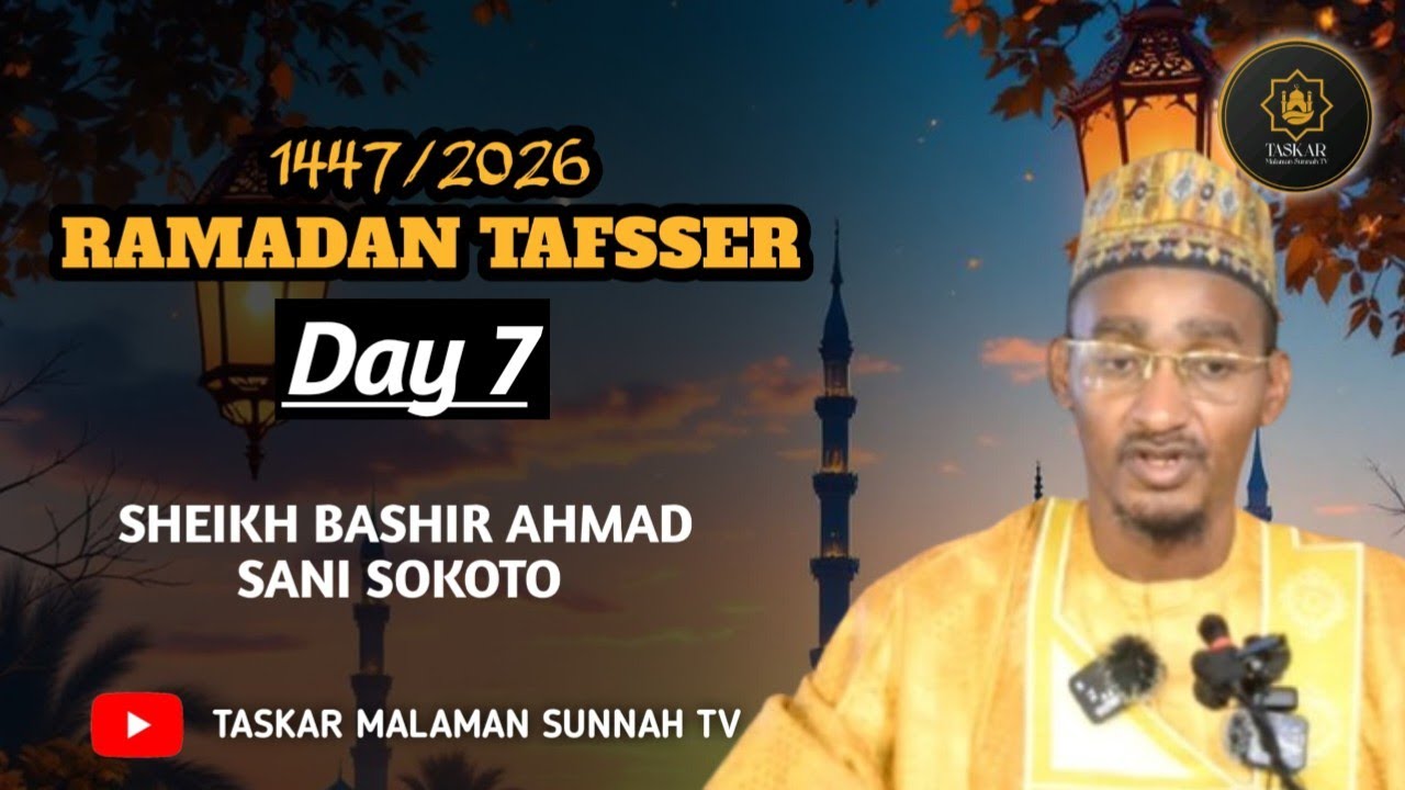 08))= RAMADAN TAFSEER 1447-2026 - Tareda Sheikh Bashir Ahmad Sani Sokoto Hafizahullah