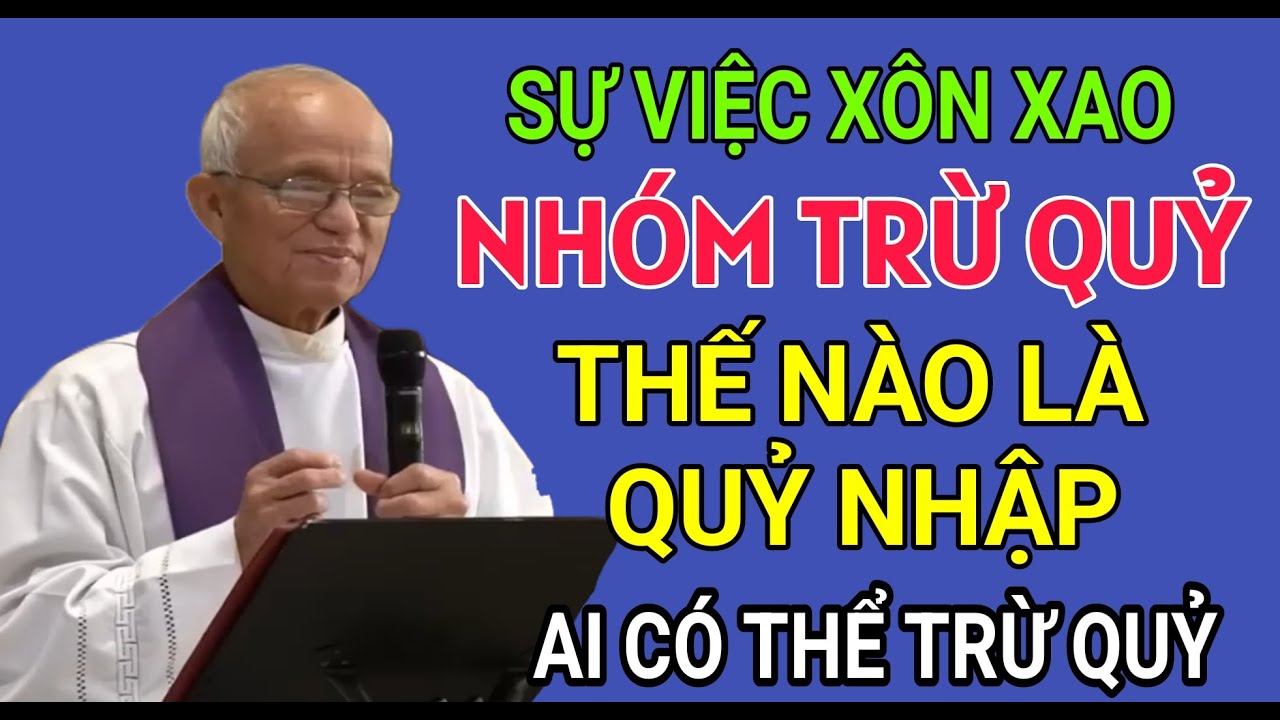SỰ VIỆC XÔN XAO DƯ LUẬN VỀ NHÓM TRỪ QUỶ NHỮNG NGÀY QUA NHƯ THẾ NÀO| CHA PHẠM QUANG HỒNG THUYẾT GIẢNG