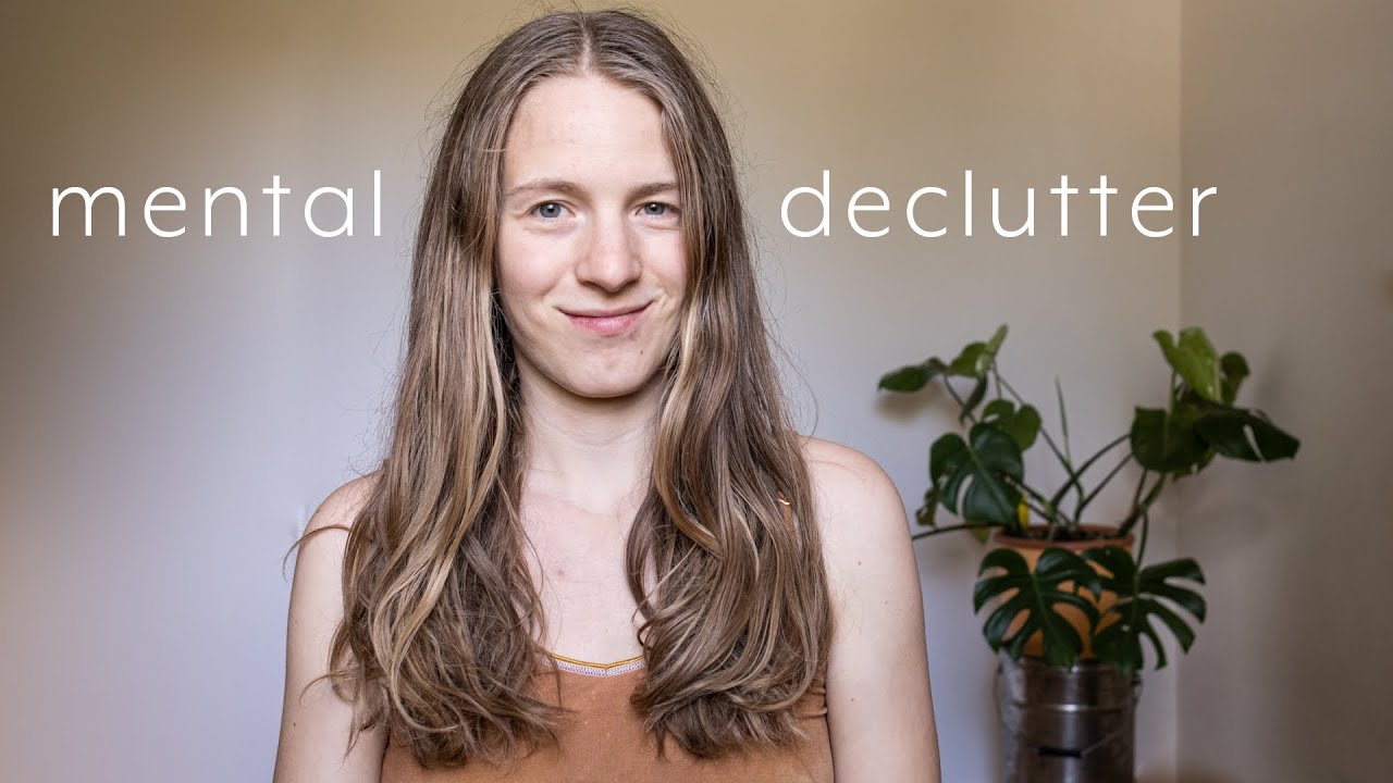 MINIMALISM - 7 Things to Declutter Mentally - Minimalist Mindset