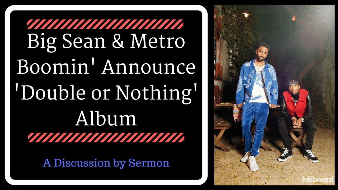 Big Sean & Metro Boomin' Announce 'Double or Nothing' Album