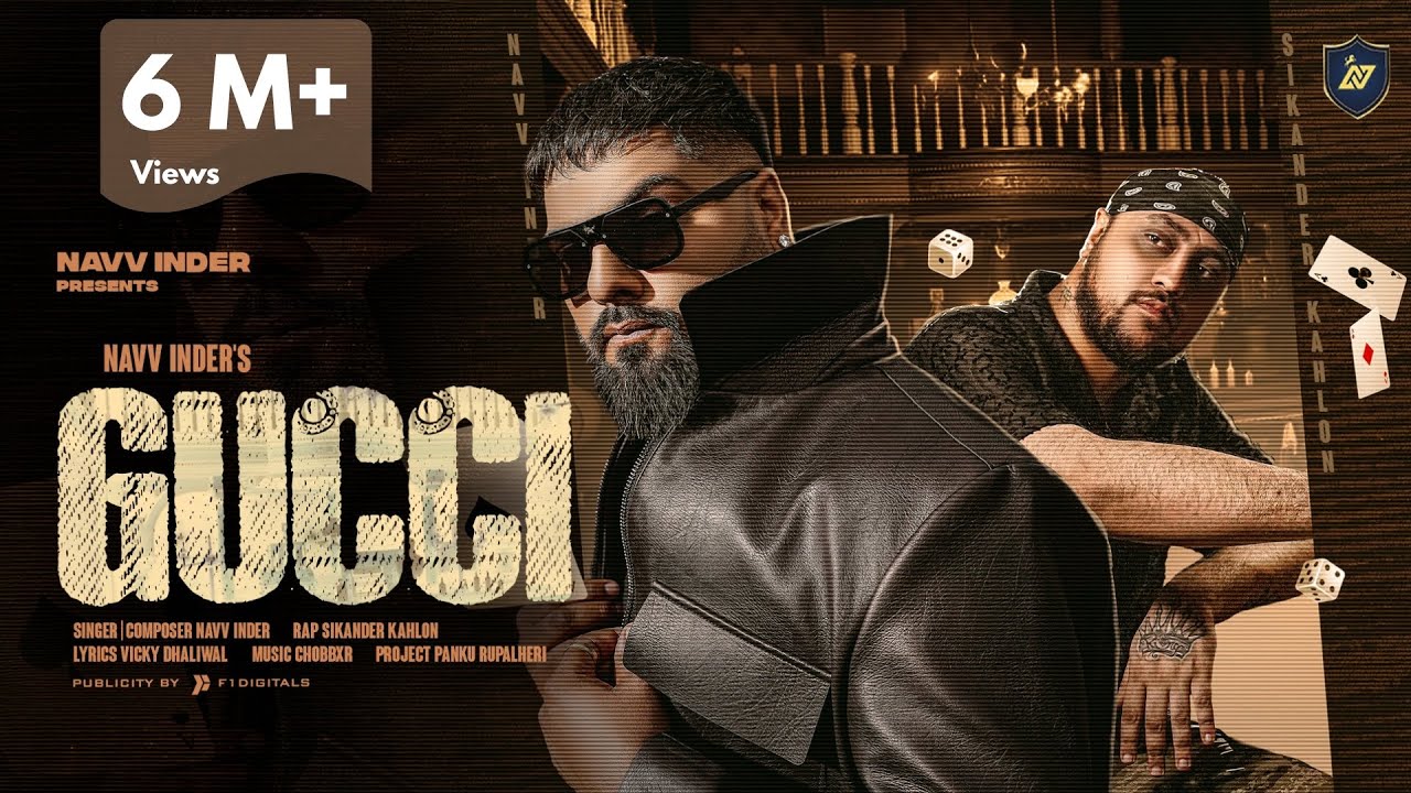 Gucci &ndash;Navv Inder ft. Sikander Kahlon | Vicky Dhaliwal | Official Music Video | Latest Punjabi Songs
