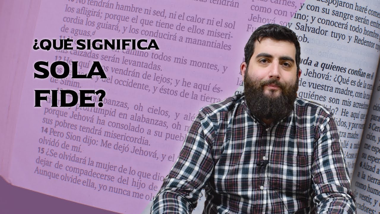 ¿Qué significa SOLA FIDE? ⭐️ - Samuel García