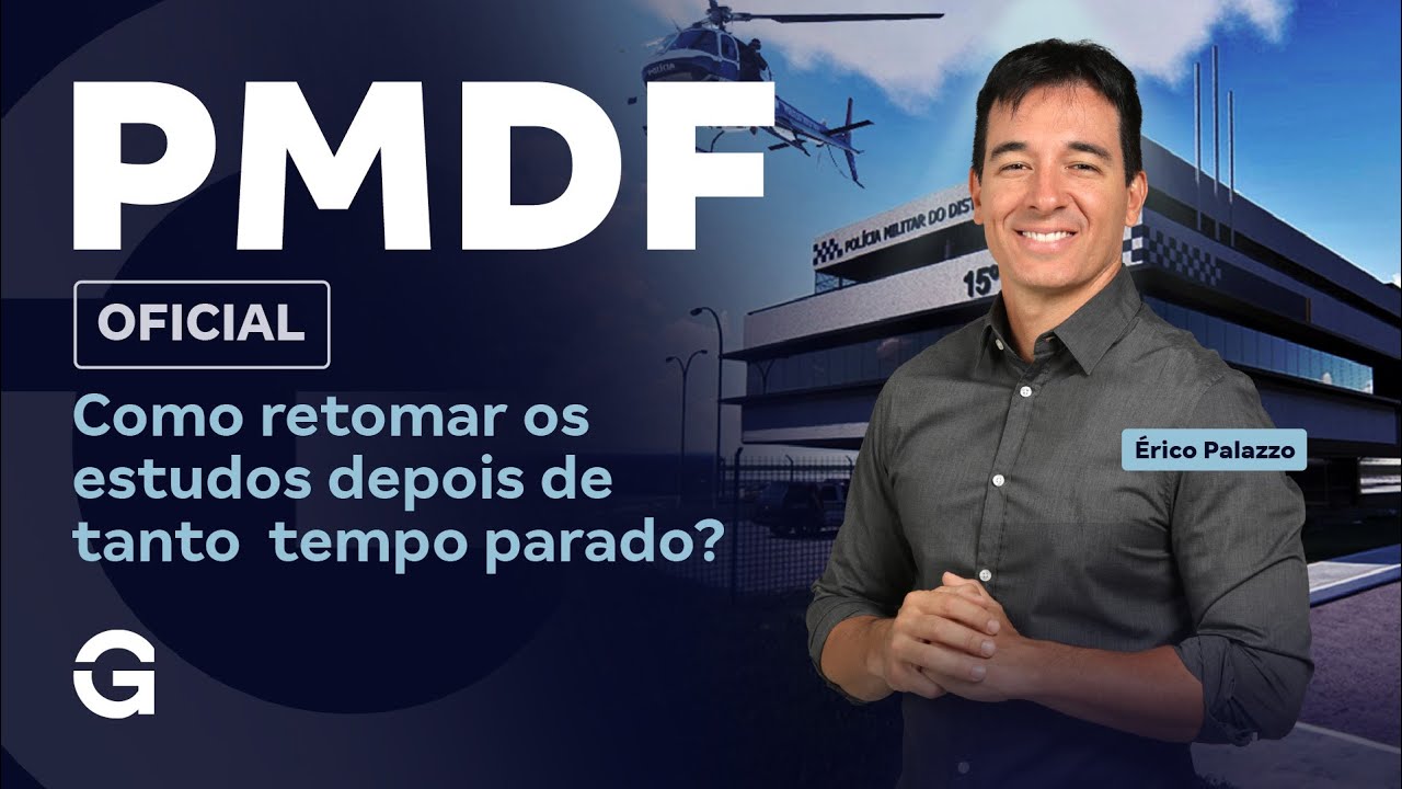 Concurso PMDF Oficial: Como Retomar os Estudos? | &Eacute;rico Palazzo