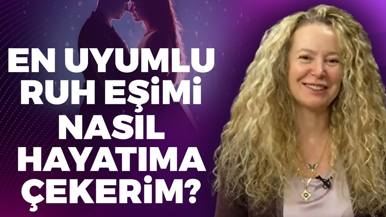 RUH EŞİNİZİ BULMAYA HAZIR OLUN! En Uyumlu Ruh Eşimi Hayatıma Nasıl Çekerim? | Nurşen Arar