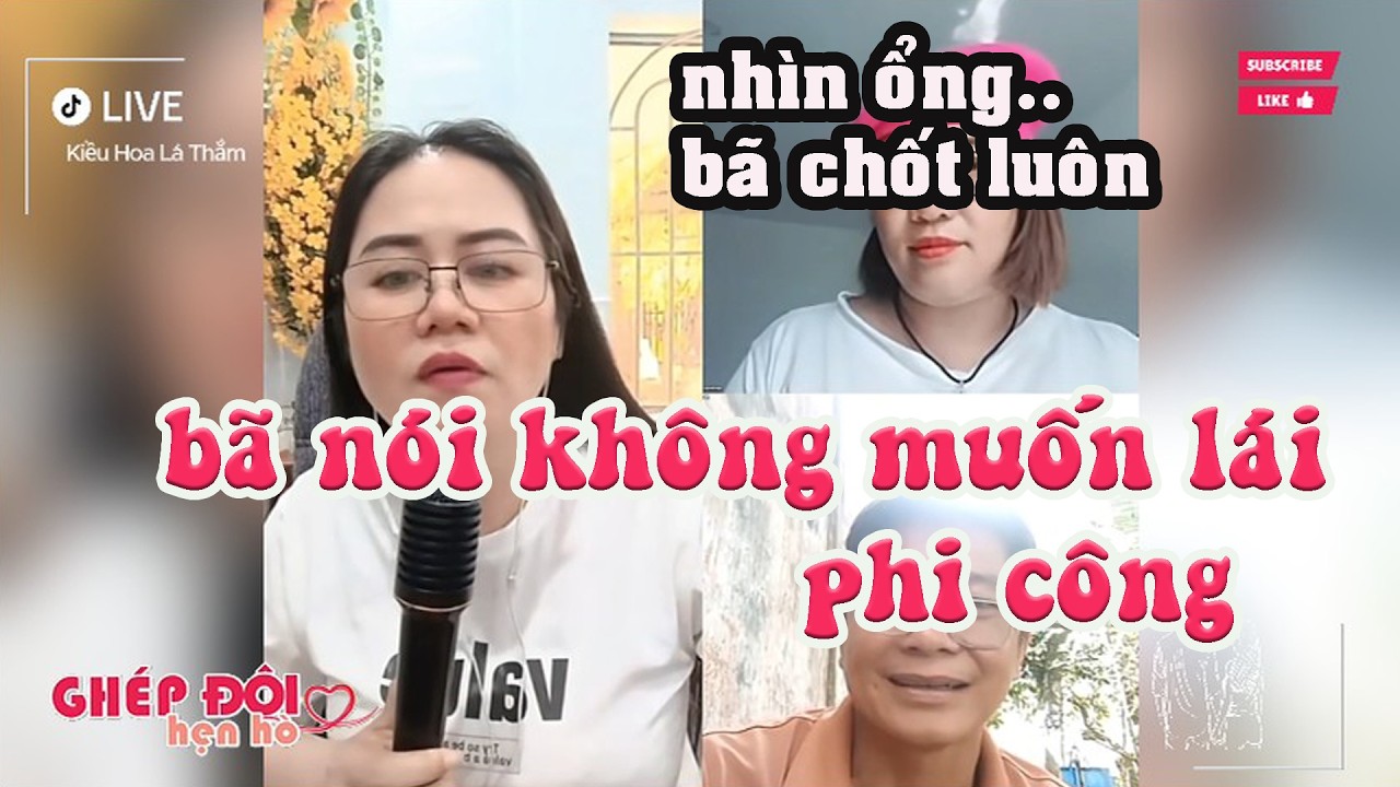 Thắm ghép đôi. Bã đẹp gái nhưng không muốn lái phi công trẻ