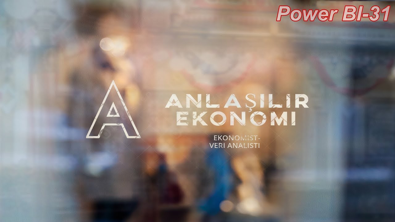 Anlaşılır Ekonomi Power BI-31 (Akıllı Tarih Tablosu)