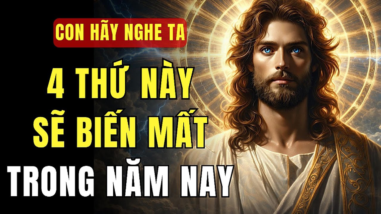 🔴 4 ĐIỀU SẮP BIẾN MẤT — ĐIỀU CUỐI CÙNG CON SẼ KHÔNG NGỜ TỚI | THÔNG ĐIỆP TỪ CHÚA