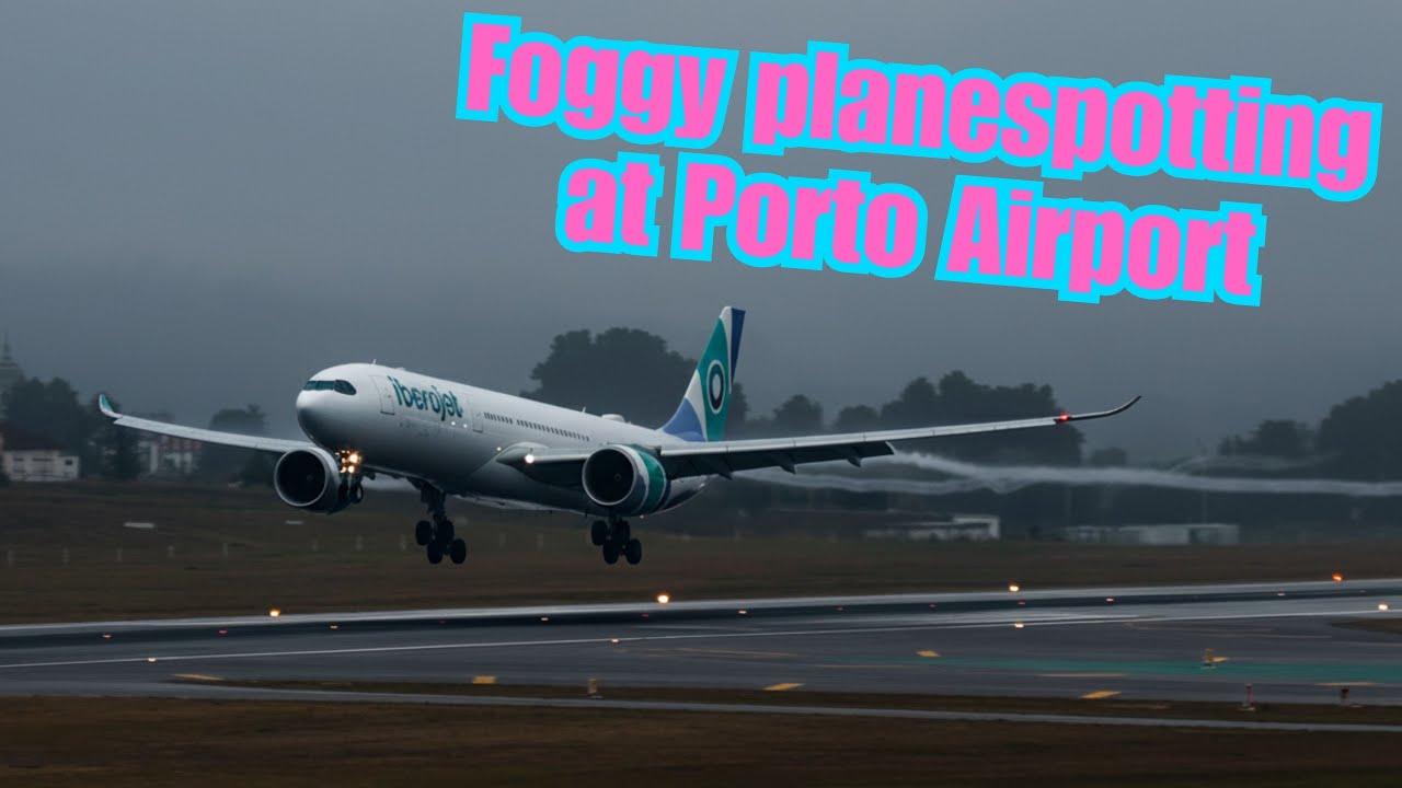 Spotting at Porto Airport - interesting traffic under foggy conditions!