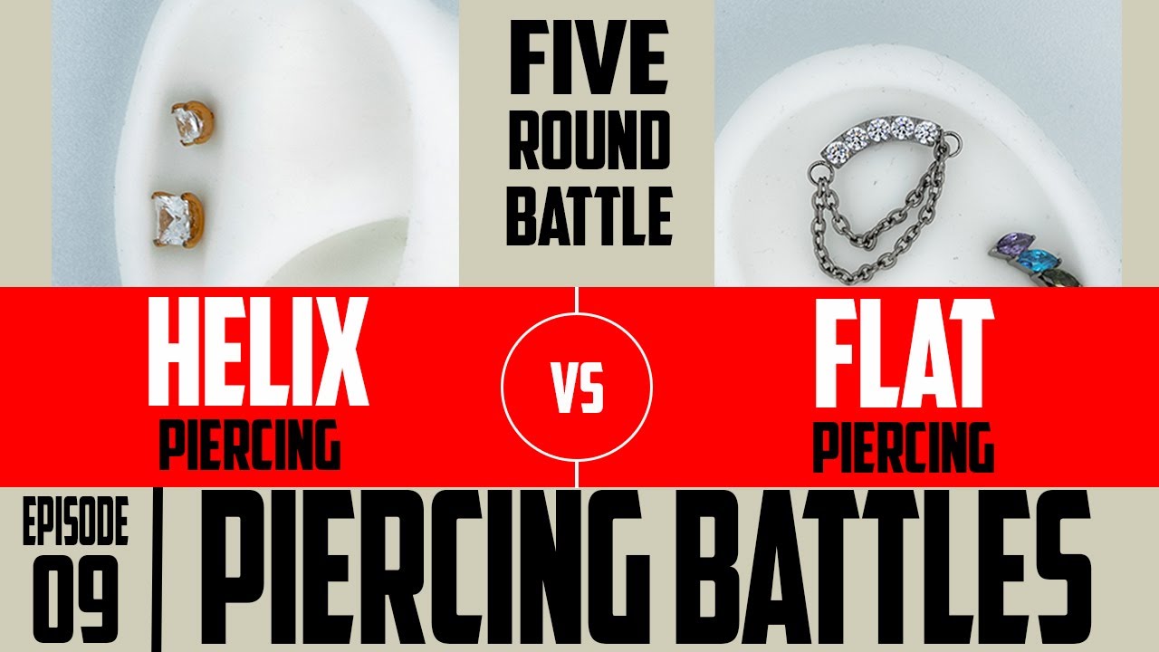 Helix Piercing Vs Ear Flat Piercing   Piercing Battles EP09
