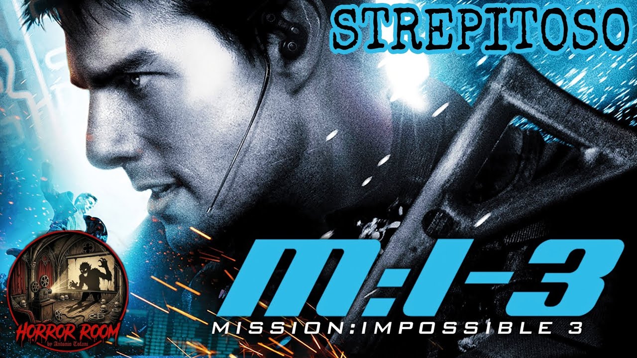 Mission Impossible 3 (2006)- Recensione Del Film 
