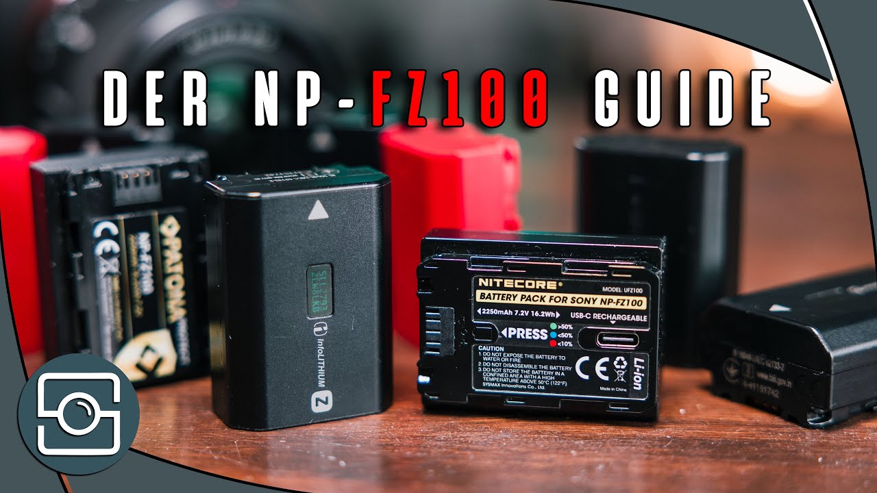 Der BESTE Akku für deine SONY! Der NP-FZ100 GUIDE!