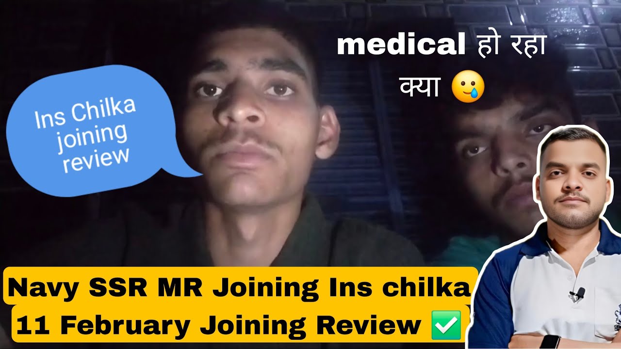 Navy Joining review ins Chilka 01/2026 batch Medical Documents Complete information 