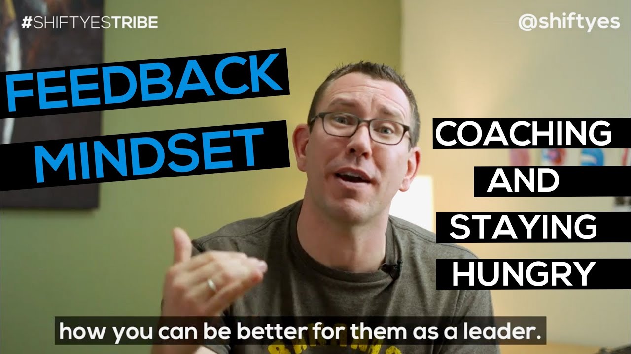 Feedback Mindset: Coaching & Staying Hungry | #shiftyestribe | Galen Emanuele