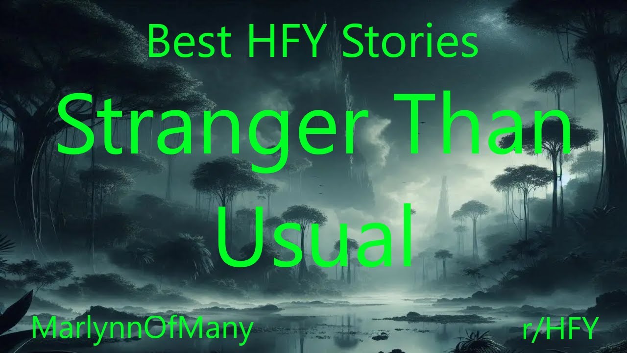 Best HFY Stories: Stranger Than Usual