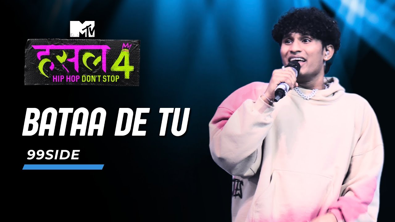 Bataa De Tu | 99side | MTV Hustle 4 