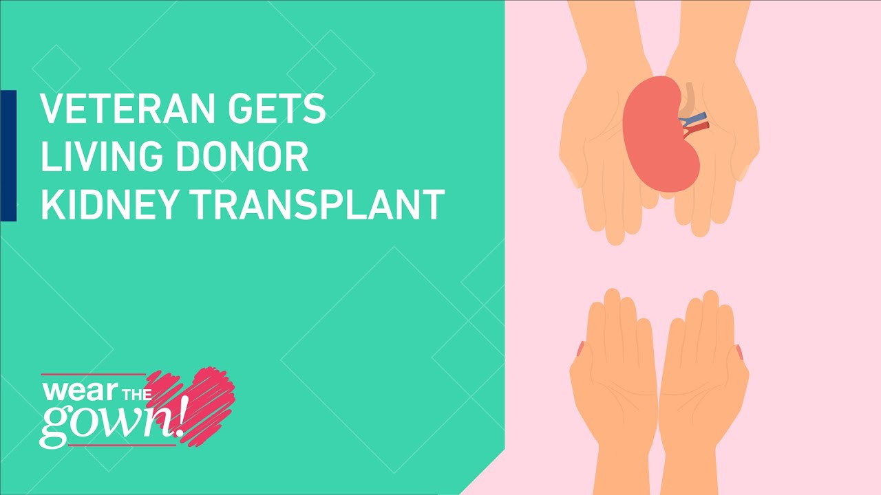 Wear the Gown: Veteran Gets Living Donor Kidney Transplant