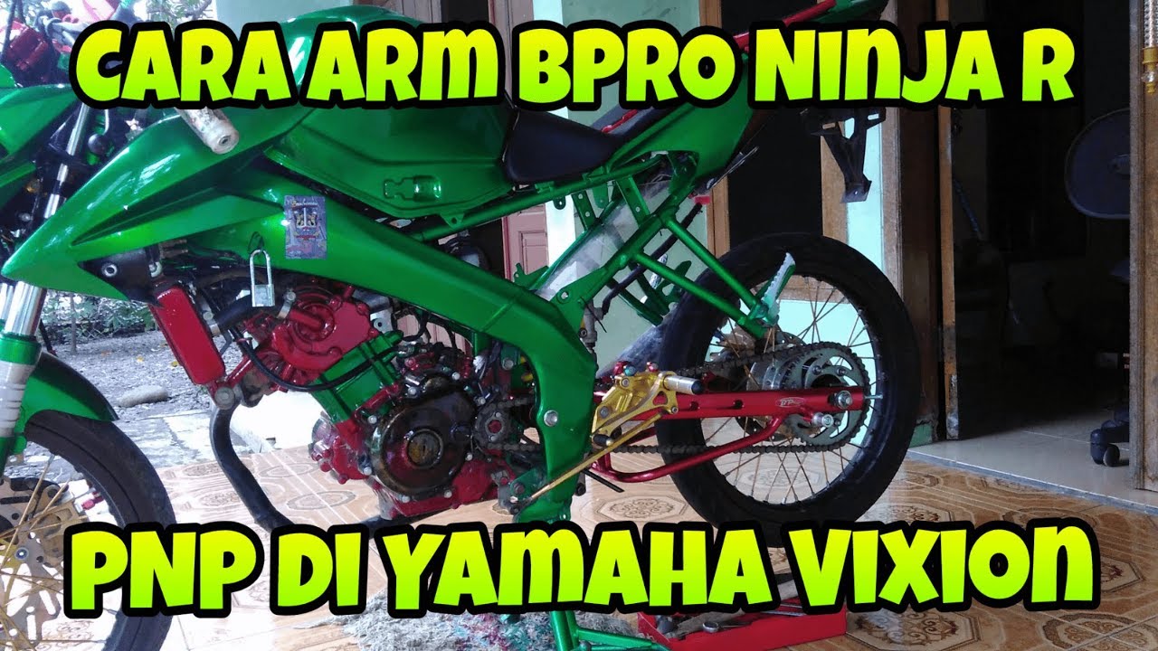 Cara Pasang Arm Bpro Ninja R Ke Yamaha Vixion
