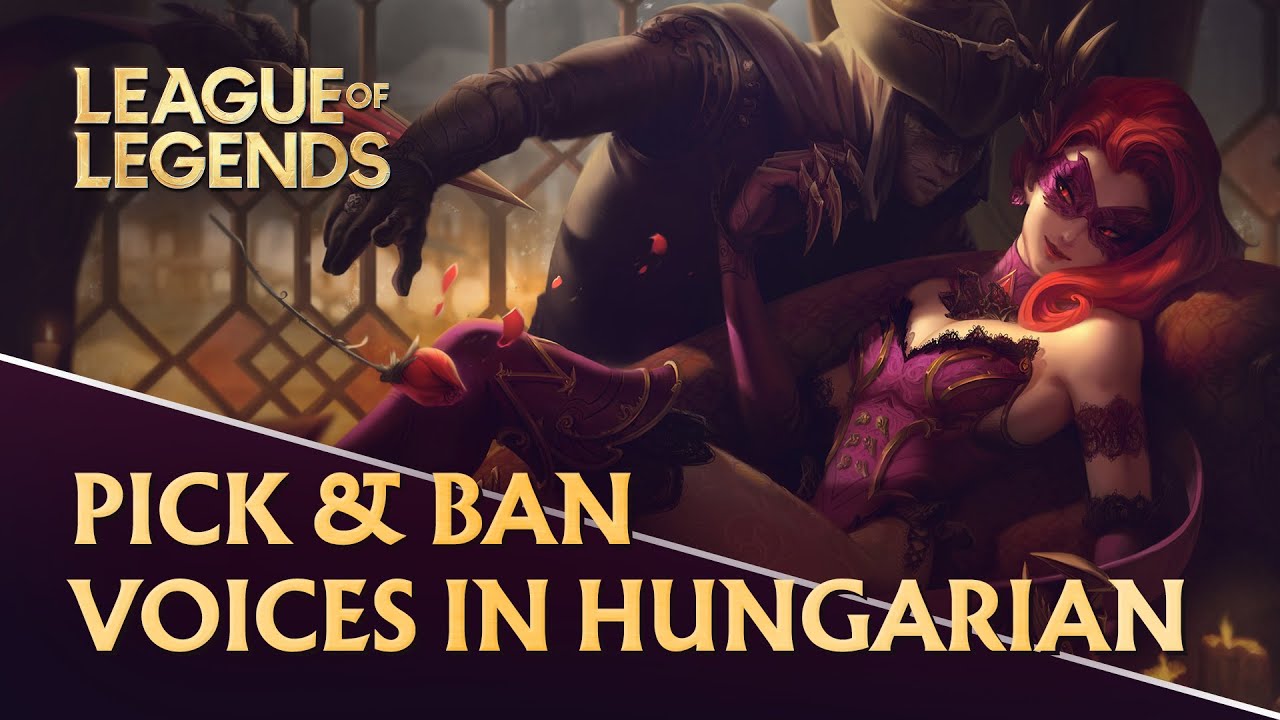 ALL Champions Picks and Bans Voices in Hungarian (Magyar) — League of Legends (2022)