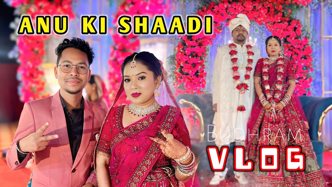 Anu Ki Shaadi Ka Pura Vlog | Dance, Masti Aur Baraat 🎉Budhram vlogs 💗