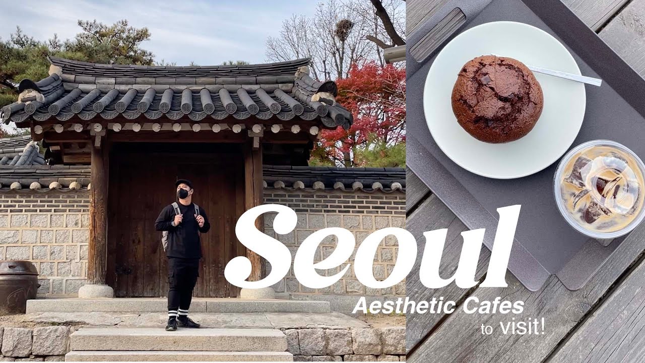 Seoul Cafes: 12 Aesthetic, Hanok-Styled and Pastry Haven Cafes - with Naver Map pin!