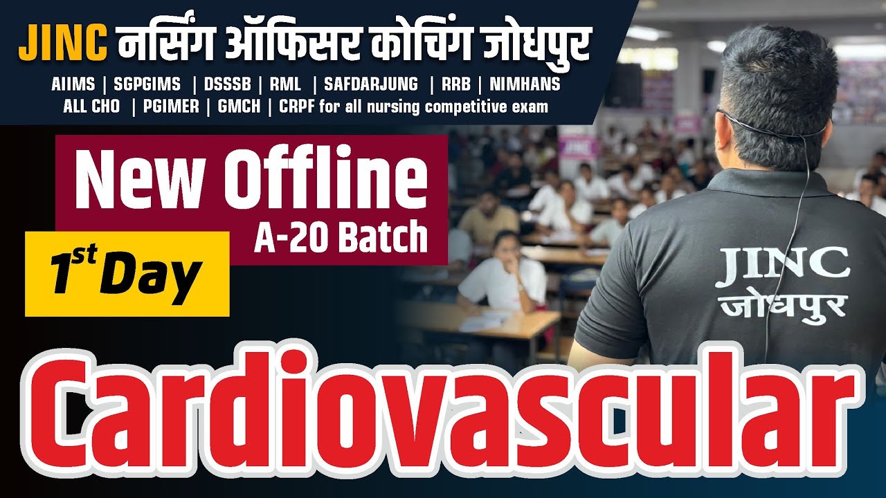 Cardiovascular System | New Offline A-20 Batch 1st Day || JINC नर्सिंग ऑफिसर कोचिंग जोधपुर  Akki Sir