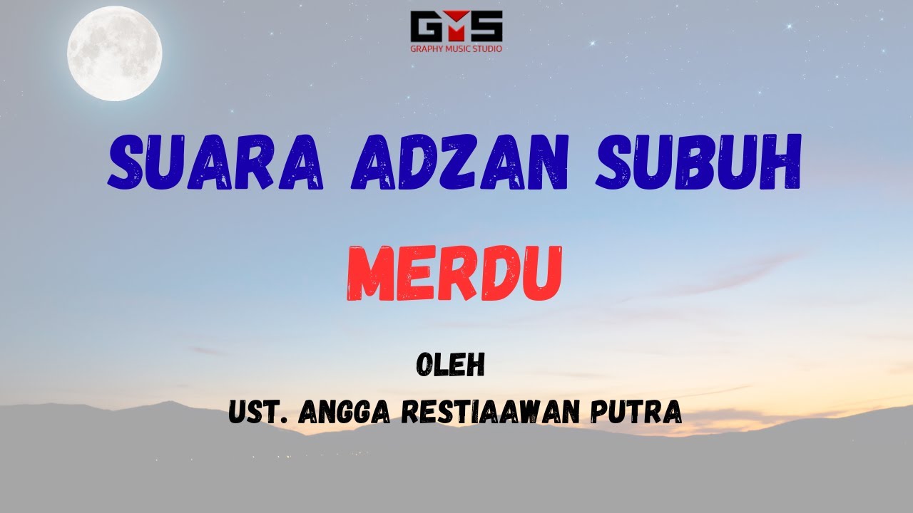 Suara Adzan dengan Suara Paling Merdu! Adzan Shubuh Subuh
