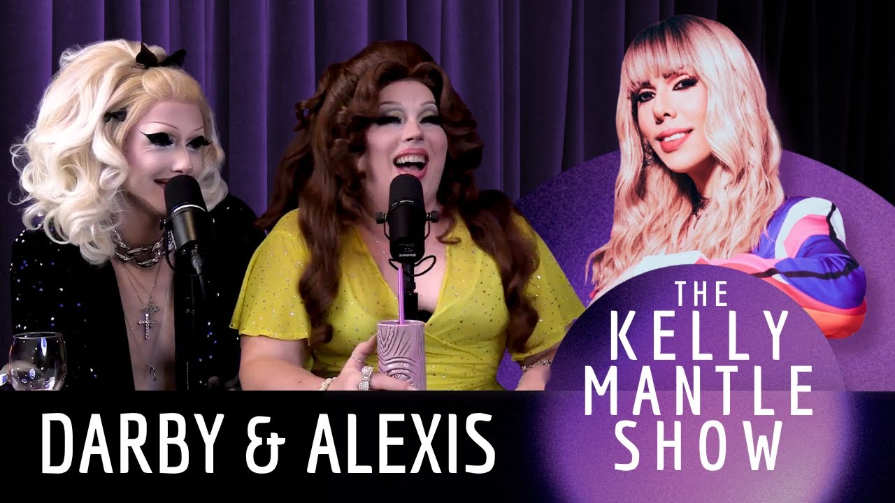 The IMHO Kelly Mantle Show! (With Darby And Alexis)
