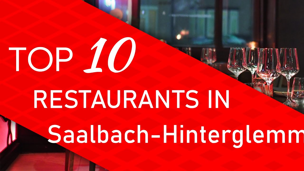 Top 10 best Restaurants in Saalbach-Hinterglemm, Austria