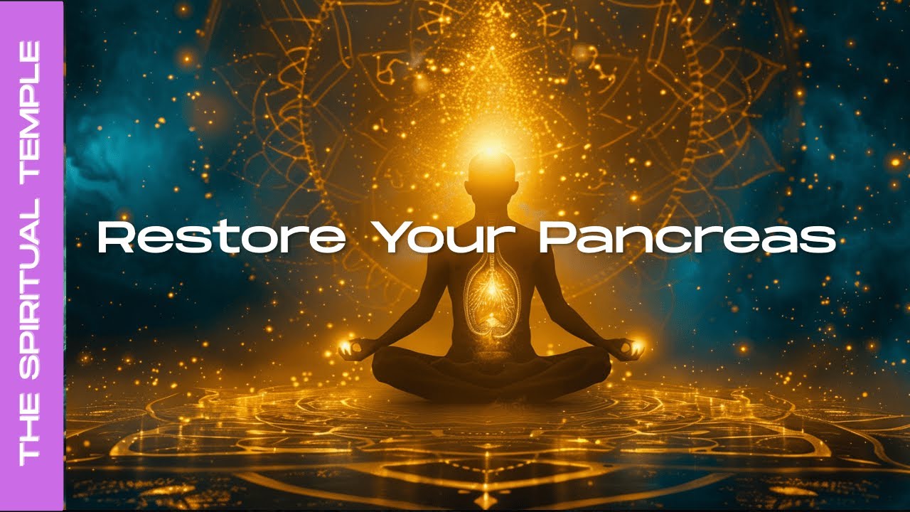 Restore Your Pancreas - Powerful Healing Mantra & Meditation