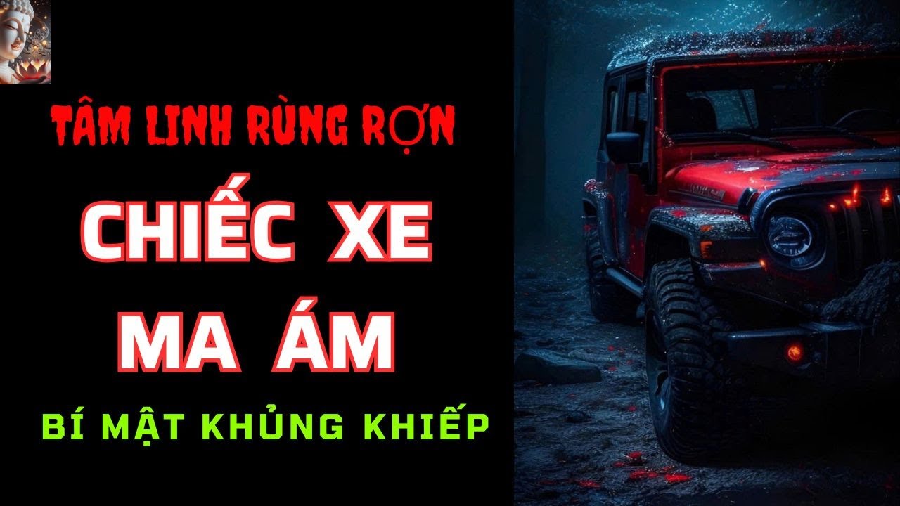 Chuyện Tâm Linh Chiếc Xe Ma Ám Ghê Rợn