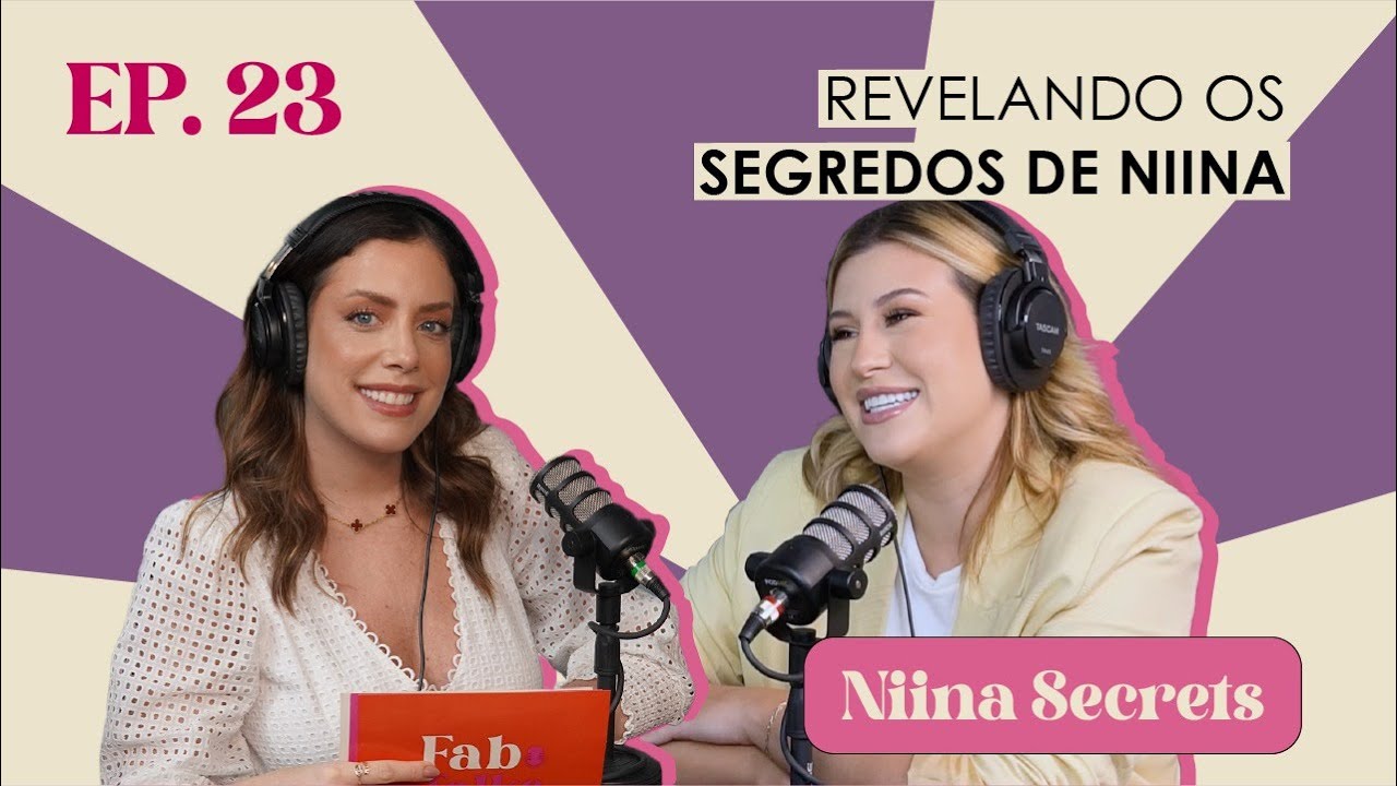 Ep. 23 Revelando os segredos de Niina | Niina Secrets #FabTalks