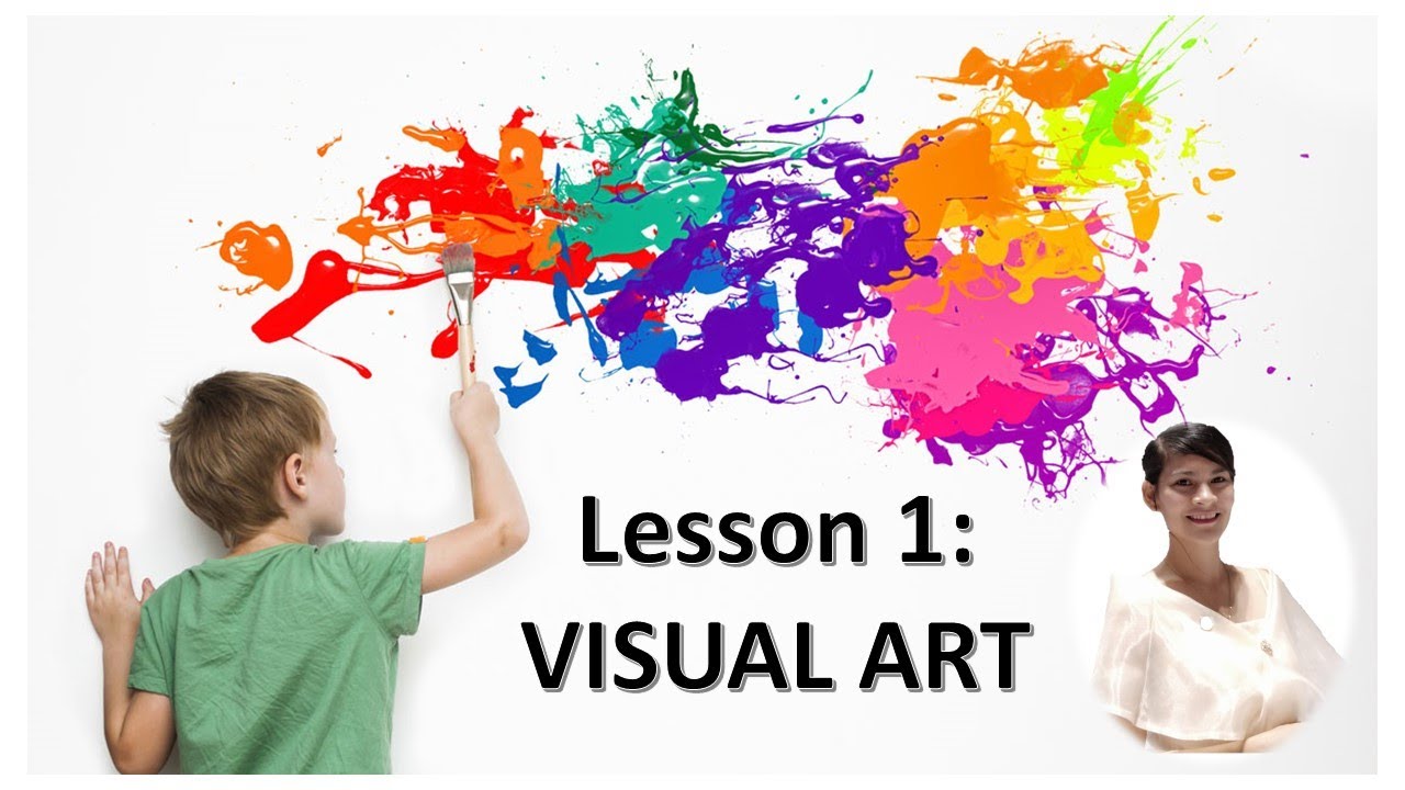 Lesson 1 (Reading Visual Art): Visual Art